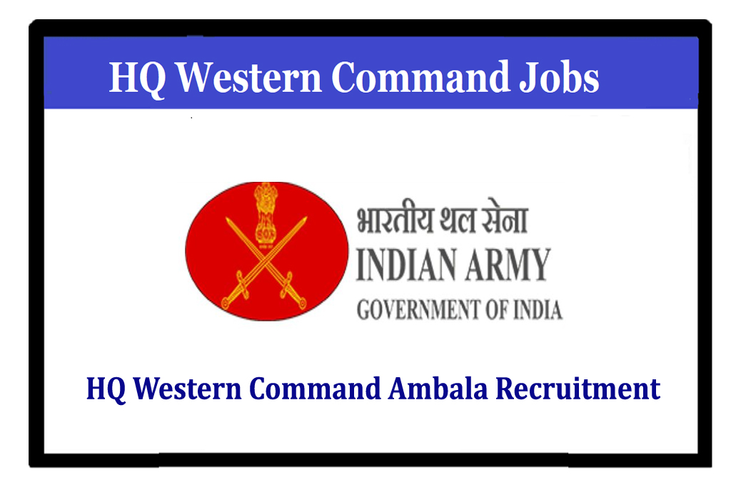 Army HQ Western Command Ambala Recruitment 2023, ambala cantt recruitment 2023