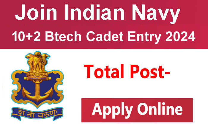 Indian Navy 10+2 Btech Cadet Entry Online Form 2024